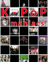 Ｋ－ＰＯＰ　ｍａｎｉａｃｓ！